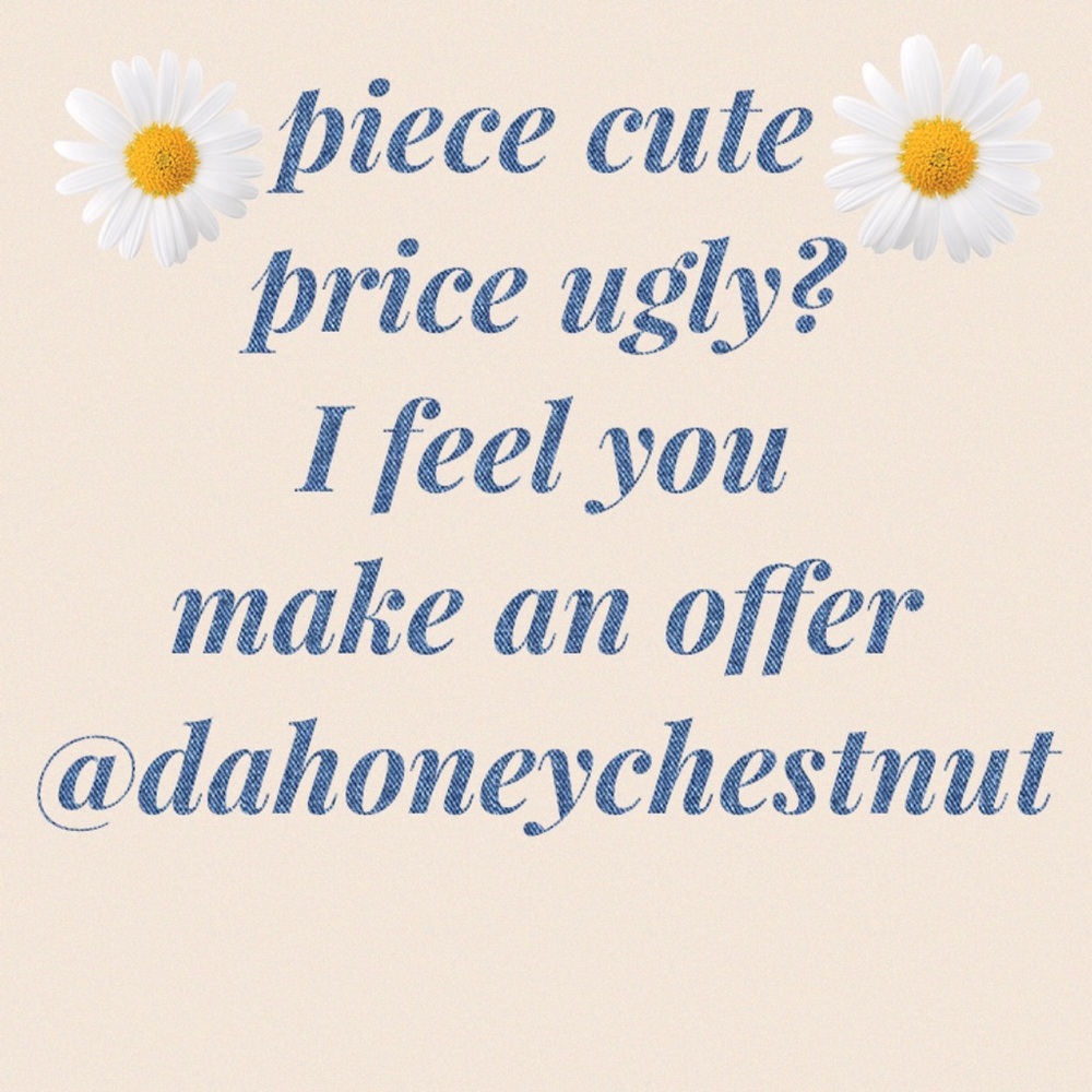 You think the piece is cute and the price is ugly? Make and offer.